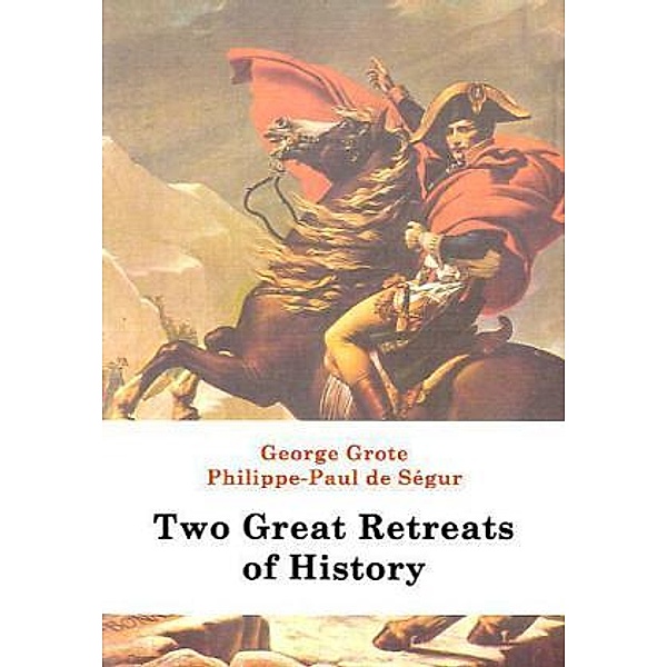 Two Great Retreats of History, George Grote, Philippe-Paul de Ségur