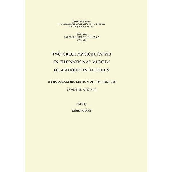 Two Greek Magical Papyri in the National Museum of Antiquities in Leiden, Robert W Daniel Robert W Daniel