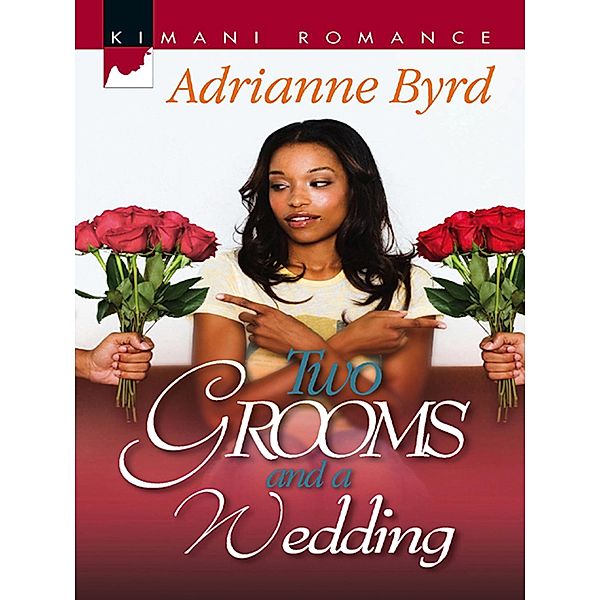 Two Grooms and a Wedding (Kappa Psi Kappa, Book 1) / Mills & Boon Kimani, Adrianne Byrd