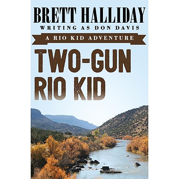 Two-Gun Rio Kid / Rio Kid Adventure, Brett Halliday