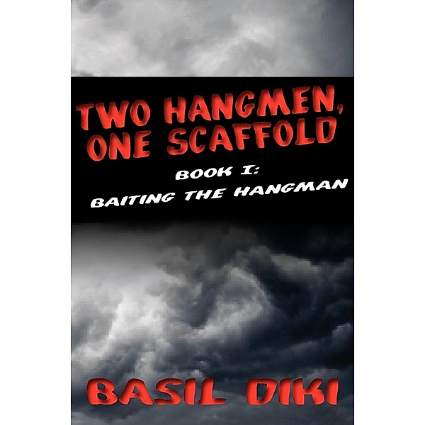 Two Hangmen, One Scaffold Book I, Basil Diki