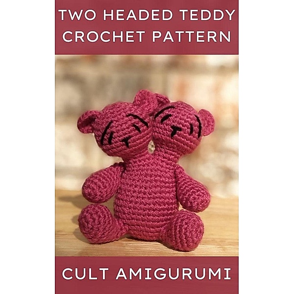 Two Headed Teddy Bear Cult Amigurumi Pattern, Chy Yffone