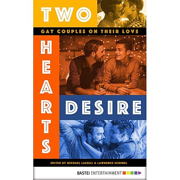 Two Hearts Desire, Guillermo Castro, Edmund White, Michael Carroll, Mark Thompson, Malcolm Boyd, Richard Labonté, Asa Dean Liles, Tom Bianchi, Mark Prunty, Douglas Sadownick, Tim Miller, Michael Bronski, Walta Borawski, Paul Monette, Winston Wilde, Christopher Isherwood, Don Bachardy, Harlan Greene, Olin Jolley, Matthew Rettenmund, José Vélez, Craig Lucas, Patrick Barnes, Arnie Kantrowitz, Lawrence Mass, Reggie Cabico