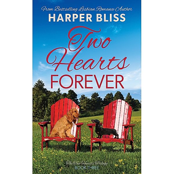 Two Hearts Forever / Two Hearts Trilogy Bd.3, Harper Bliss