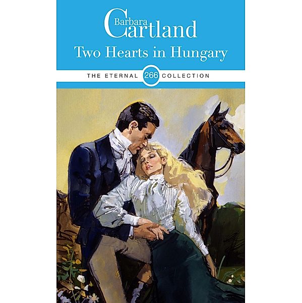 Two Hearts in Hungary / The Eternal Collection Bd.266, Barbara Cartland