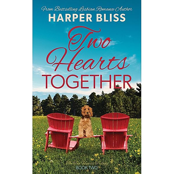 Two Hearts Together / Two Hearts Trilogy Bd.2, Harper Bliss