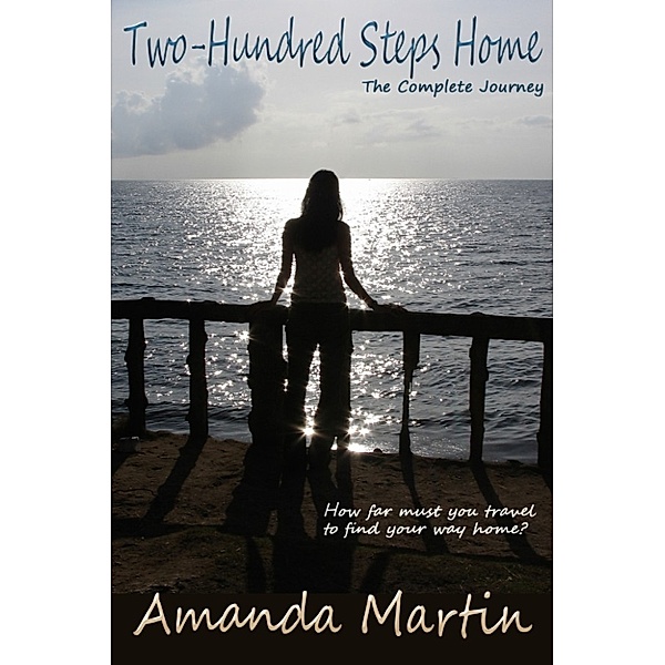 Two-Hundred Steps Home: The Complete Journey, Amanda Martin
