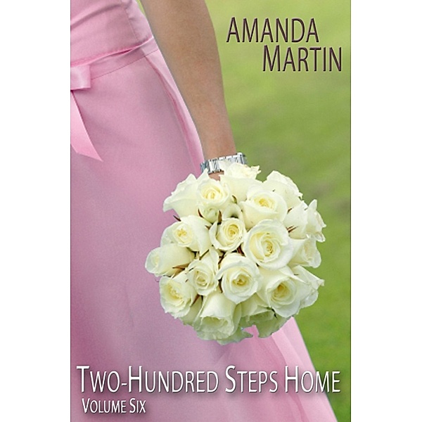 Two-Hundred Steps Home: Two-Hundred Steps Home Volume Six, Amanda Martin