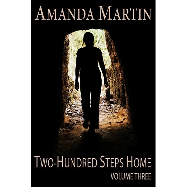 Two-Hundred Steps Home: Two-Hundred Steps Home Volume Three, Amanda Martin