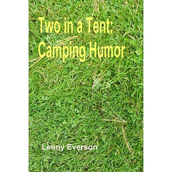 Two in a Tent: Camping Humor, Lenny Everson