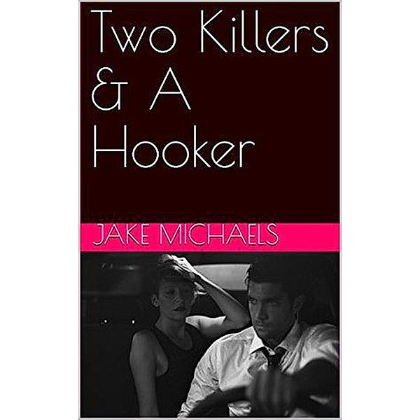 Two Killers & A Hooker, Jake Michaels