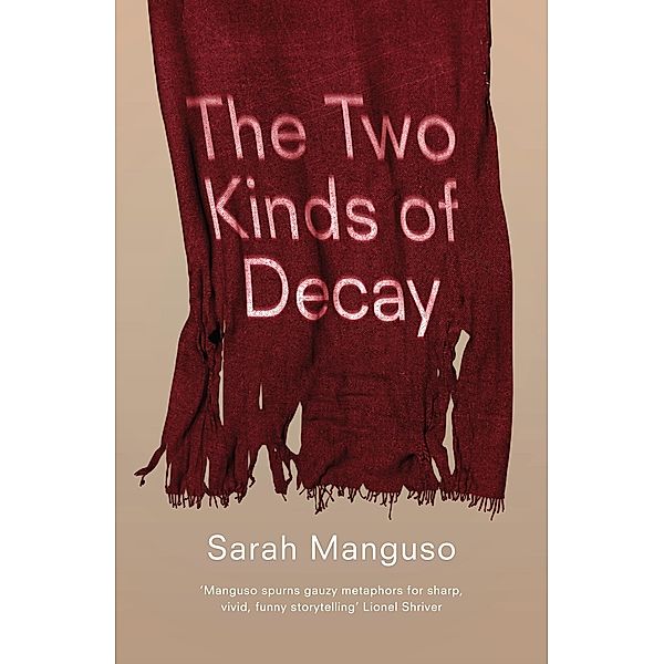 Two Kinds of Decay / Granta Books, Sarah Manguso