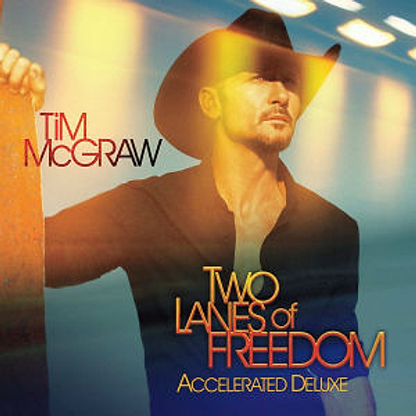 Two Lanes Of Freedom (Accelerate Deluxe), Tim McGraw