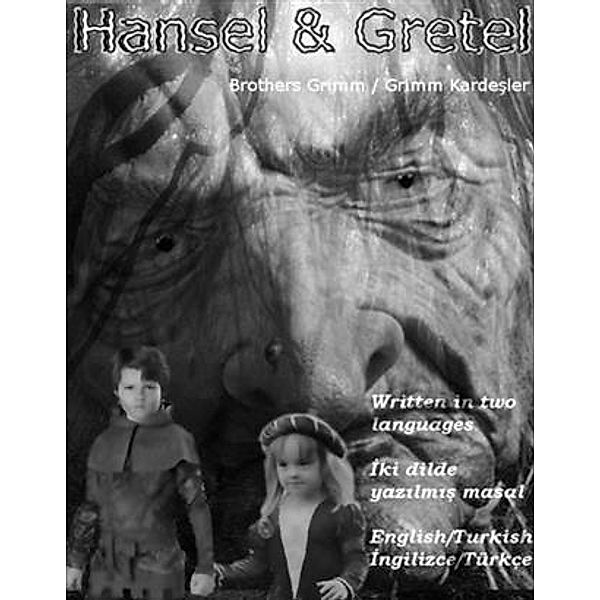Two Languages Books - Hansel & Gretel (Translated), Brothers Grimm / Grimm Kardesler