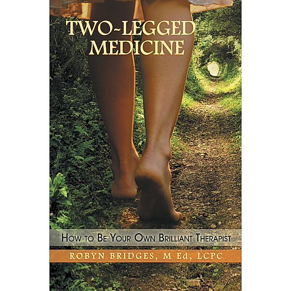 Two-Legged Medicine, Robyn Bridges M Ed