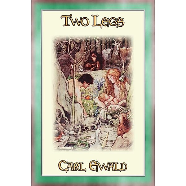 TWO LEGS - A story of Mankind through the Ages for Children, Carl Ewald