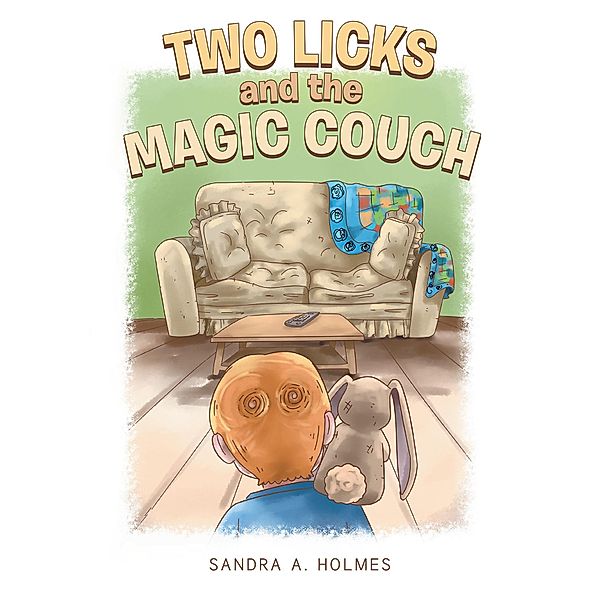 Two Licks and the Magic Couch, Sandra A. Holmes