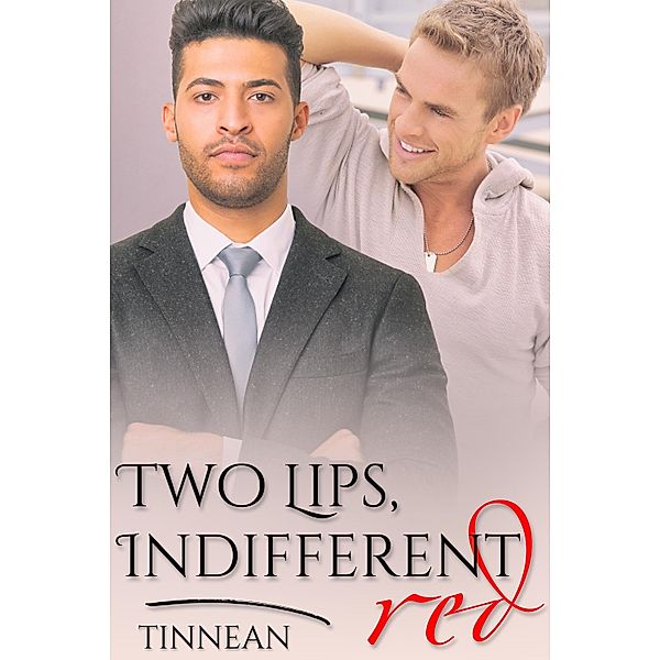 Two Lips, Indifferent Red, Tinnean