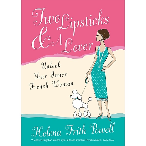 Two Lipsticks and a Lover, Helena Frith-Powell