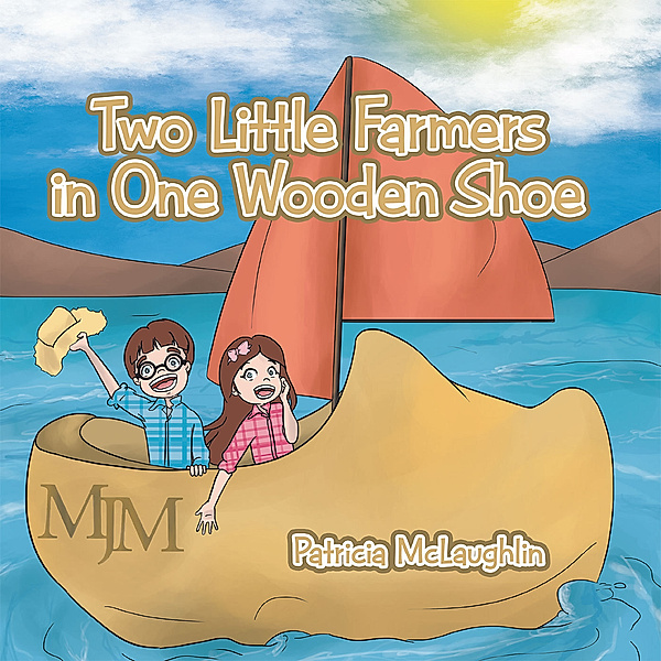 Two Little Farmers in One Wooden Shoe, Patricia McLaughlin