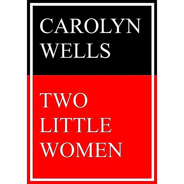 Two Little Women, Carolyn Wells