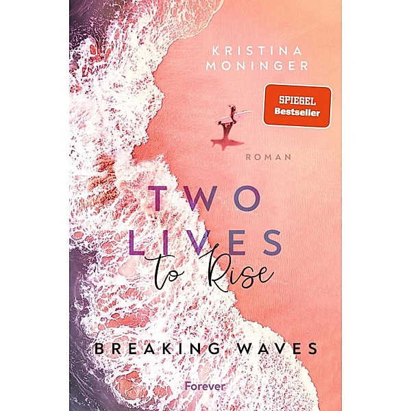 Two Lives to Rise / Breaking Waves Bd.2, Kristina Moninger