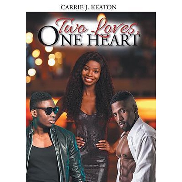 Two Loves, One Heart / Carrie J. Keaton, Carrie J. Keaton