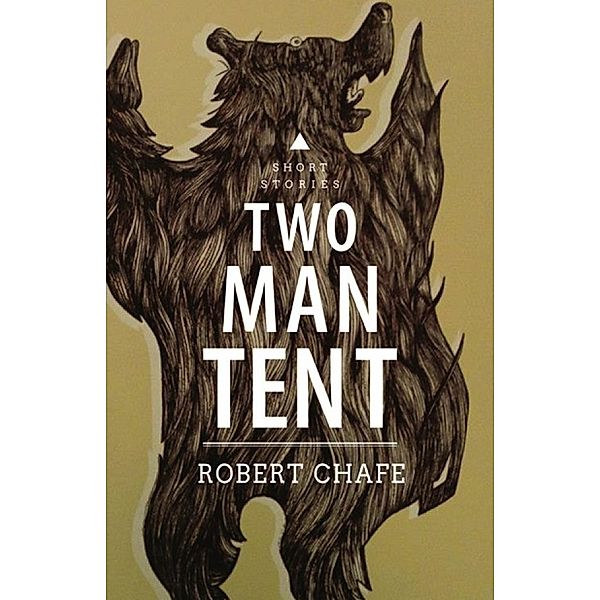 Two-Man Tent / Breakwater Books Ltd., Robert Chafe