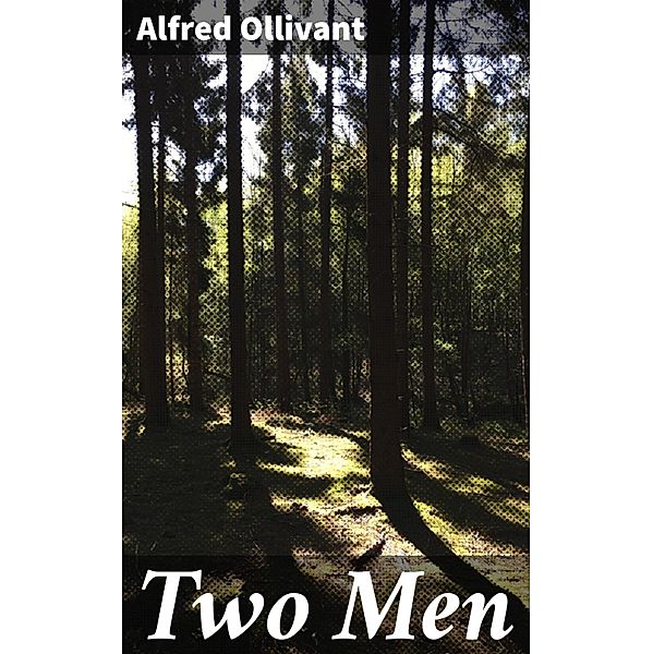 Two Men, Alfred Ollivant