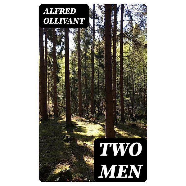 Two Men, Alfred Ollivant