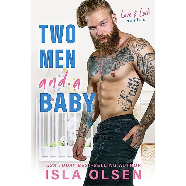 Two Men and a Baby (Love & Luck) / Love & Luck, Isla Olsen