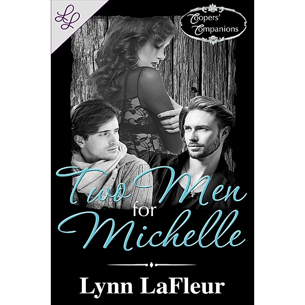 Two Men for Michelle (Coopers' Companions, #2) / Coopers' Companions, Lynn Lafleur