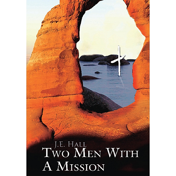 Two Men with a Mission, J.E. Hall
