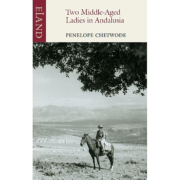 Two Middle-Aged Ladies in Andalucia, Penelope Chetwode