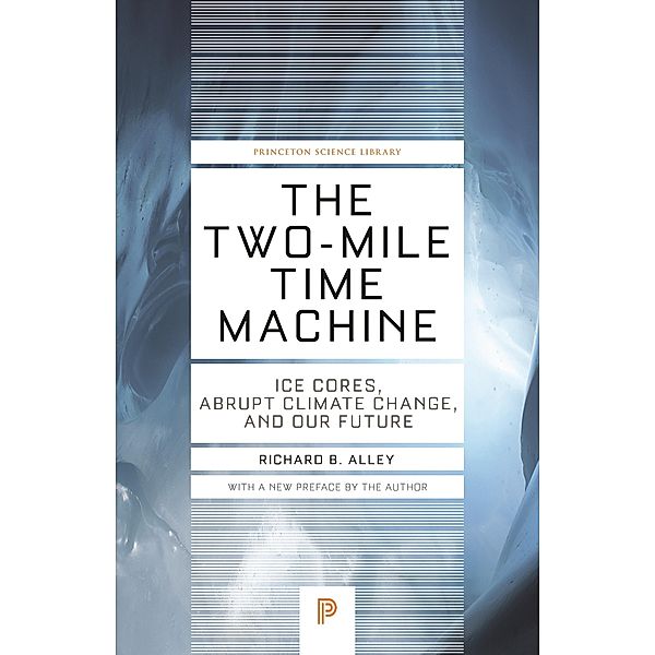 Two-Mile Time Machine / Princeton Science Library, Richard B. Alley