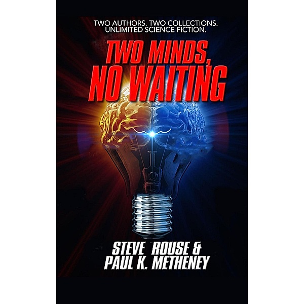 Two Minds, No Waiting, Paul K. Metheney, Steve Rouse