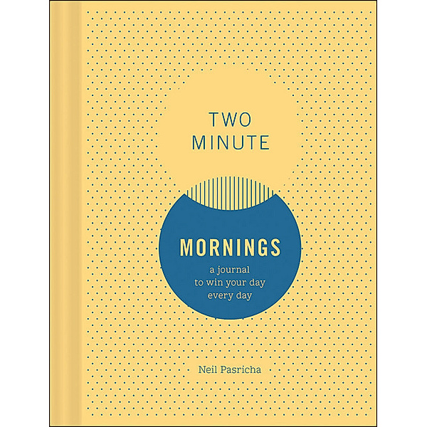 Two Minute Mornings, Neil Pasricha