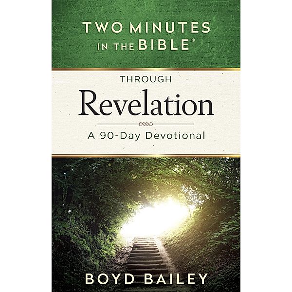 Two Minutes in the Bible(R) Through Revelation / Two Minutes in the Bible(R), Boyd Bailey