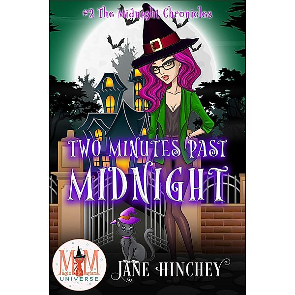 Two Minutes Past Midnight: Magic and Mayhem Universe (Midnight Chronicles, #2) / Midnight Chronicles, Jane Hinchey