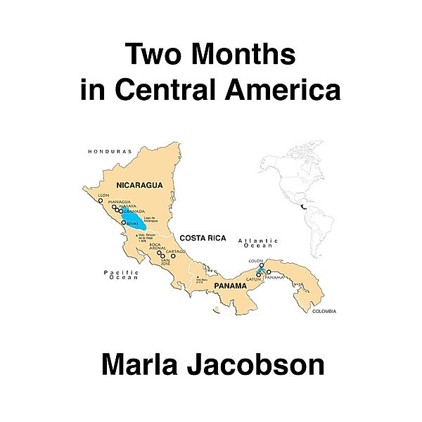 Two Months in Central America, Marla Jacobson