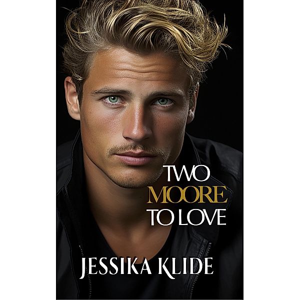 Two Moore to Love (The Hardcore Series, #13) / The Hardcore Series, Jessika Klide