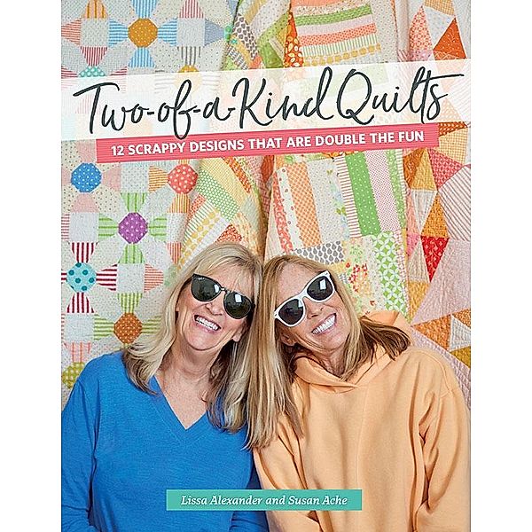 Two-of-a-Kind Quilts / Martingale, Lissa Alexander, Susan Ache
