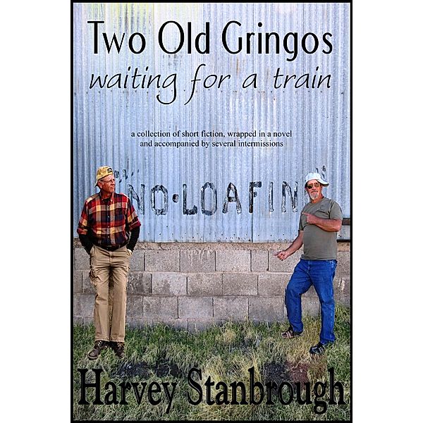 Two Old Gringos Waiting for a Train, Harvey Stanbrough