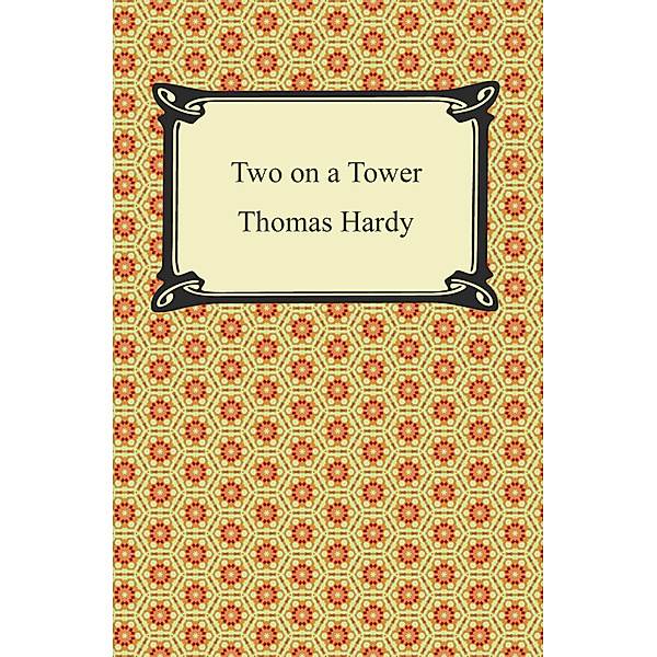 Two on a Tower, Thomas Hardy