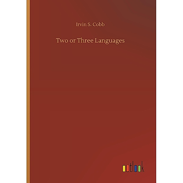 Two or Three Languages, Irvin S. Cobb
