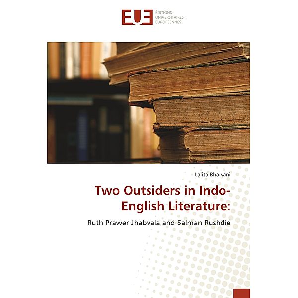 Two Outsiders in Indo-English Literature:, Lalita Bharvani