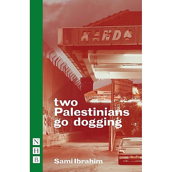 two Palestinians go dogging (NHB Modern Plays), Sami Ibrahim