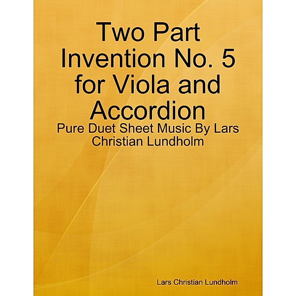 Two Part Invention No. 5 for Viola and Accordion - Pure Duet Sheet Music By Lars Christian Lundholm, Lars Christian Lundholm