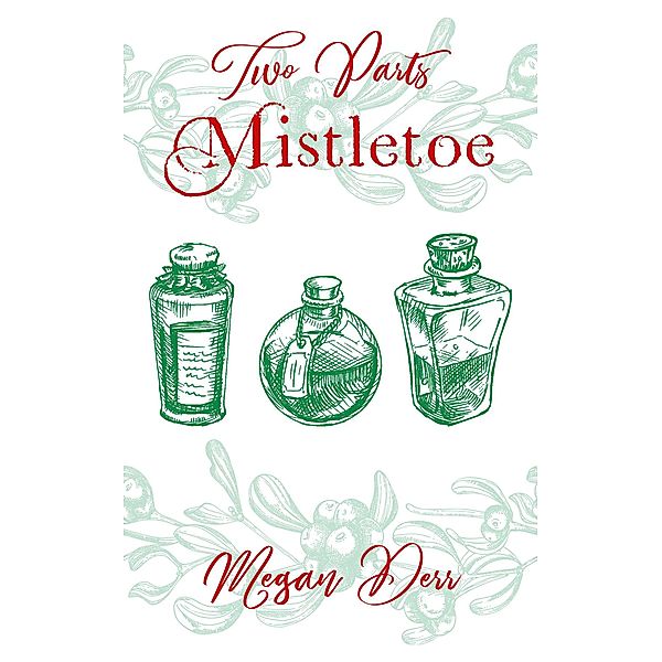 Two Parts Mistletoe, Megan Derr