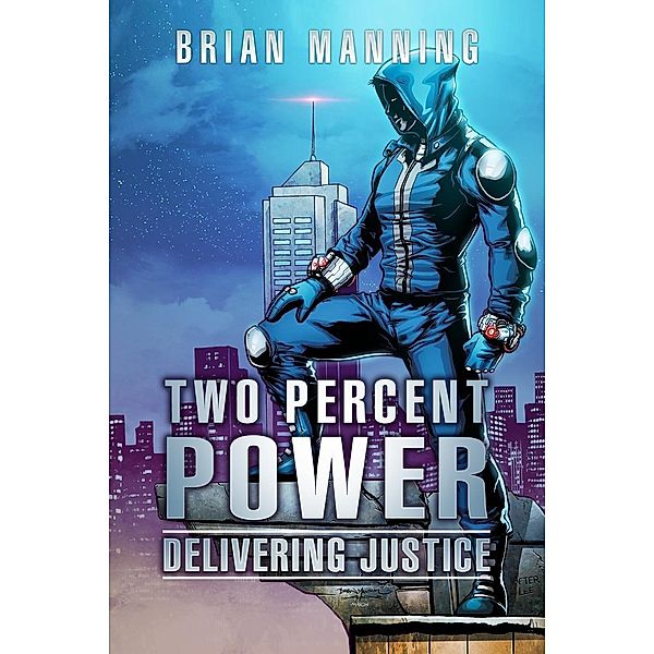 Two Percent Power: Delivering Justice / Two Percent Power, Brian Manning